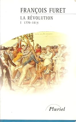 La Révolution française. 1, De Turgot à Napoléon (1770- 1814) - Scanned Pdf with Ocr